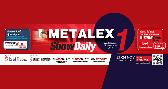 METALEX 2018  is Open! Step into Metropolis of 4.0 Metalworking Solutions.